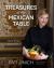 Pati Jinich Treasures of the Mexican Table : Classic Recipes, Local Secrets Pati Jinich Treasures of the Mexican Table : Classic Recipes, Local Secrets