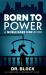 Born to Power : A Noble Dark One Book, Part 1