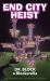 End City Heist : An Unofficial Minecraft Book