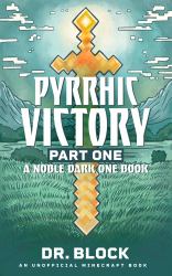 Pyrrhic Victory, Part One : A Noble Dark One Book, Part 5.1