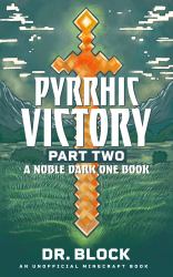 Pyrrhic Victory, Part Two : A Noble Dark One Book, Part 5.2