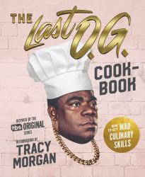 The Last O. G. Cookbook : How to Get Mad Culinary Skills