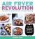 Air Fryer Revolution : 100 Crispy, Healthy, Fast and Fresh Recipes