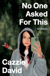 No One Asked for This : Essays