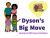 Dyson's Big Move : Adventures with Dyson and Daphne