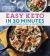 Easy Keto in 30 Minutes : More Than 100 Ketogenic Recipes from Around the World