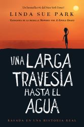 Una Larga Travesía Hasta el Agua : Basada en una Historia Real (a Long Walk to Water Spanish Edition)