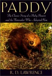 Paddy : The Classic Story of a Baby Beaver and the Naturalist Who Adopted Him