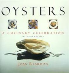 Oysters : A Culinary Celebration