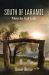 South of Laramie : Where the Trail Leads (Book #3) 2nd Edition