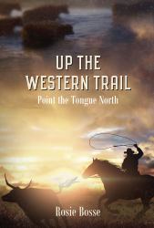Up the Western Trail : Point the Tongue North