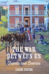 The War Between Us : Friends and Enemies (#1, Uncivil War Series)