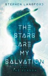 The Stars Are My Salvation : The Reason
