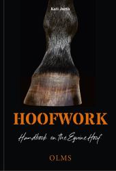 Hoofwork : A Handbook on the Equine Hoof