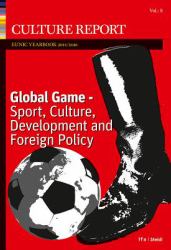 Culture Report: Eunic Yearbook 2016, Vol. 8 : A Global Game - Sport, Culture, Development and Foreign Policy