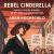 Rebel Cinderella : From Rags to Riches to Radical, the Epic Journey of Rose Pastor Stokes