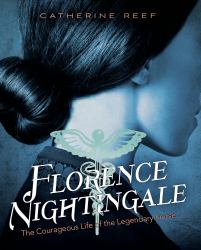 Florence Nightingale : The Courageous Life of the Legendary Nurse