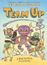 Team Up : El Toro and Friends: a Graphic Novel