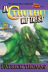 In Cthulhu We Trust : The Collected Advice of Dear Cthulhu Vol. 8