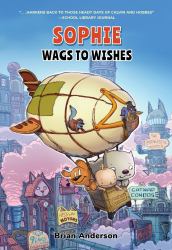 Sophie: Wags to Wishes (Vol 3) : A Graphic Novel