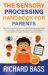 The Sensory Processing Handbook for Parents : Practical Strategies for Supporting Children with Autism, ADHD, and Sensory Processing Disorder at Home, School, and Beyond