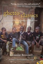 Ghetto Classics : How a Youth Orchestra Changed a Nairobi Slum