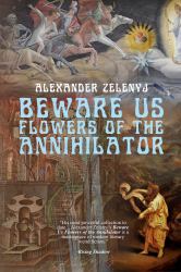 Beware Us Flowers of the Annihilator