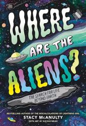 Where Are the Aliens? : The Search for Life Beyond Earth