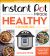 Instant Pot Miracle Healthy Cookbook : More Than 100 Easy Healthy Meals for Your Favorite Kitchen Device