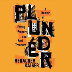 Plunder : A Memoir of Family Property and Nazi Treasure