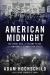 American Midnight : The Great War, a Violent Peace, and Democracy's Forgotten Crisis