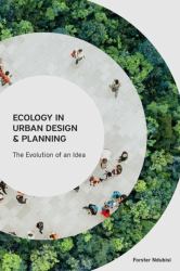 Ecology in Urban Design and Planning : The Evolution of an Idea