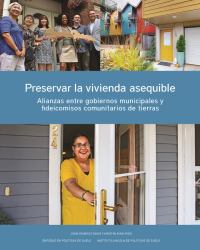 Preservar la Vivienda Asequible : Alianzas Entre Gobiernos Municipales y Fideicomisos Comunitarios de Tierras