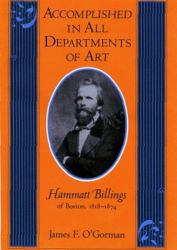 Accomplished in All Departments of Art : Hammatt Billings of Boston, 1818-1874