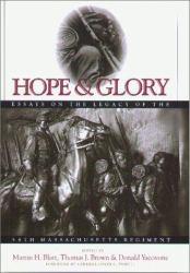 Hope and Glory : Essays on the Legacy of the 54th Massachusetts Regiment
