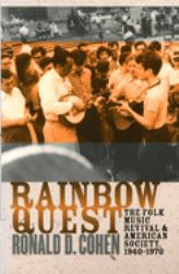 Rainbow Quest : The Folk Music Revival and American Society, 1940-1970