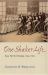 One Shaker Life : Isaac Newton Youngs, 1793-1865
