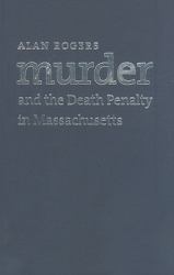 Murder and the Death Penalty in Massachusetts
