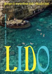Lido : Recipes and Stories from Italy's Beach Clubs
