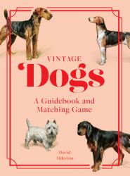 Vintage Dogs : A Guidebook and Matching Game