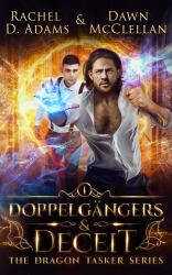 Doppelgängers & Deceit : Book One of the Dragon Tasker Series