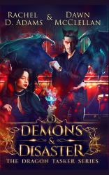 Demons & Disaster : Book Three of The Dragon Tasker Series