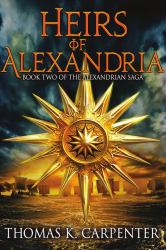 Heirs of Alexandria : Alexandrian Saga Book Two