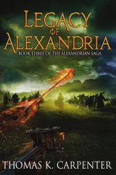 Legacy of Alexandria : Alexandrian Saga Book Three