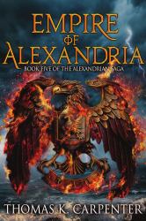 Empire of Alexandria : Alexandrian Saga Book Five