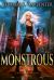 Monstrous : Coterie of Mages Book One