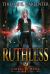 Ruthless : Coterie of Mages Book Two Ruthless : Coterie of Mages Book Two