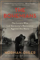 The Bohemians : The Lovers Who Led Germany's Resistance Against the Nazis