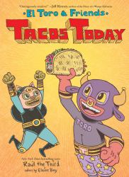 Tacos Today : El Toro and Friends: a Graphic Novel