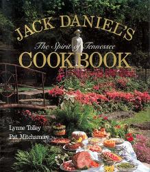 Jack Daniel's Spirit of Tennessee Cookbook